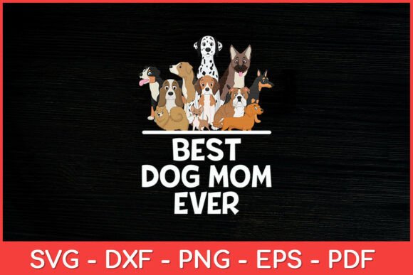Best Dog Mom Ever Dogs Mother’s Day SVG: Embroidery Review