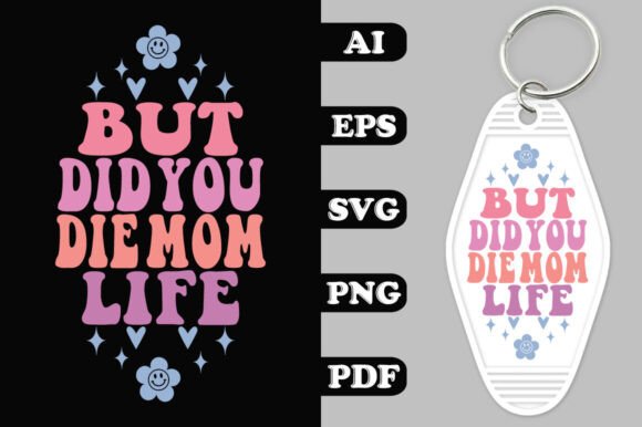 But Did You Die Mom Life Groovy Key Chain Review
