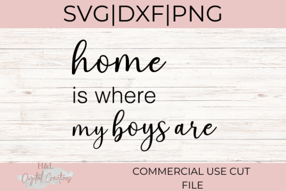 Home Is Where My Boys Are SVG