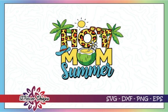Hot Mom Summer Chill Vibes Season SVG: A Designer’s Take