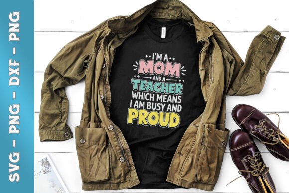 I'm a Mom and a Teacher Busy Proud SVG: Designer Review