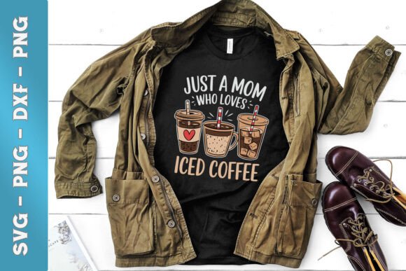 Just a Mom Who Loves Iced Coffee SVG