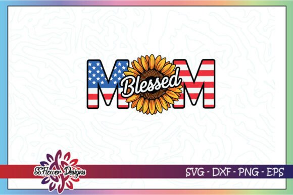 Mom Blessed USA Flag Sunflower SVG