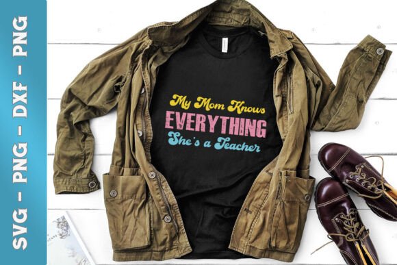 Mom Knows Everything She s Teacher SVG: A Designer Review