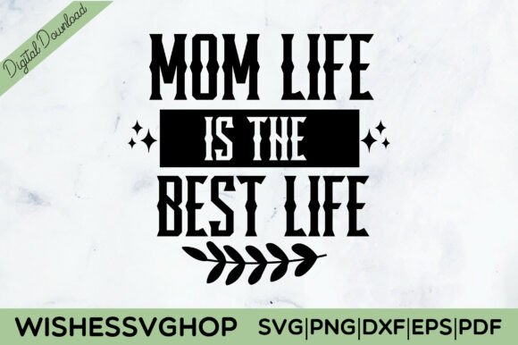 Mom Life is the Best Life SVG PNG: Embroidery Design Review