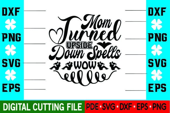 Mom Turned Upside Down Spells Wow Svg Design Review