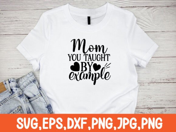 Mom You Taught by Example Svg Design: A Designer's Real-Use Review
