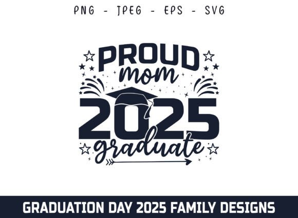 Proud Mom of 2025 Graduate Design SVG