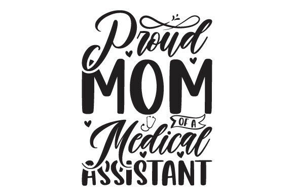 Proud Mom of a Medical Assistant in Embroidery